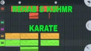 FLM 3 - Rehab & kshmr - karate (FL studio mobile 3 remake)(Free Flp and Free samples)