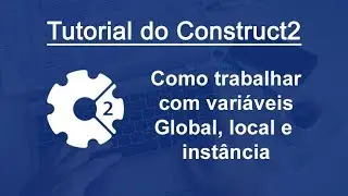 Tutorial do Construct2 - Como trabalhar com variáveis Global, local e  instância