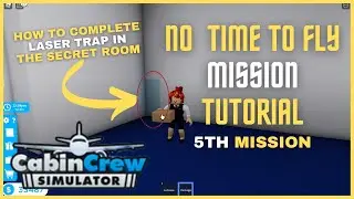 No Time to Fly Mission Tutorial in Cabin Crew Simulator || ROBLOX