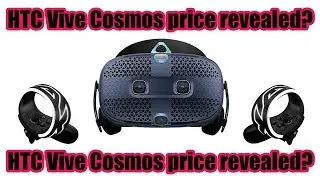 HTC Vive Cosmos price revealed by accident?