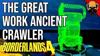 The Great Work | Ancient Crawler | Borderlands 4