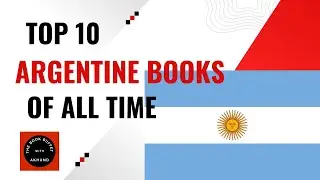 Top 10 Most Popular and Influential Argentine Books of All Time
