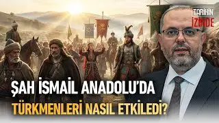 Şah İsmail’in Siyasi ve Dini Etkileri: Türkmenler Üzerinde Tarihi İzleri Erhan Afyoncu Anlatıyor