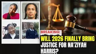 2026 Trial Update &ndash; Will Na&rsquo;Ziyah Harris Finally Get Justice Or Will The Killer Get Pardoned