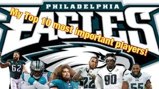Philadelphia Eagles|My Top 10 list most important players for 2022-2023 season!