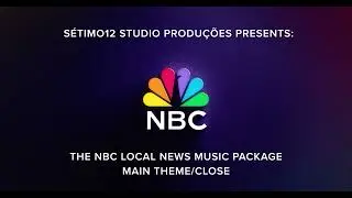 S&eacute;timo12 Studio Produ&ccedil;&otilde;es: The NBC Local News Music Package (Main Theme/Close)
