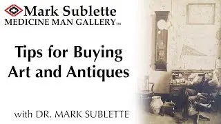 Tips for what to look for when Buying Art and Antiques with Host Dr. Mark Sublette