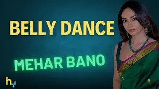 Mehar Bano, Belly Dance Discussions | Hungama Express