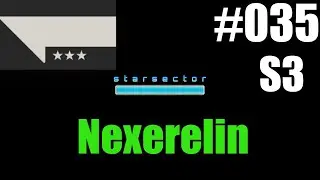 035 Let's Play Starsector with Nexerelin, Season 3 (Looks who's growing up)