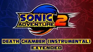 Deeper -Death Chamber- (Instrumental) - Sonic Adventure 2 OST [Extended]