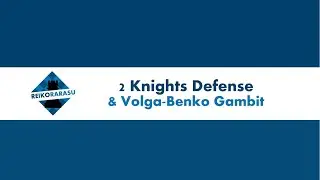 Two Knight's Defense and Volga Benko Gambit