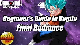 Beginner's Guide to SSB Vegito - Final Radiance - Dragon Ball Super Card Game