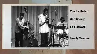 Don Cherry with Charlie Haden & Ed Blackwell - Lonely Woman