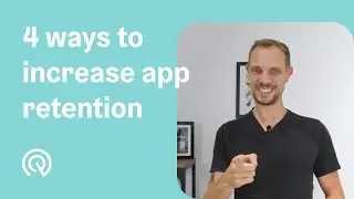 4 Ways to Increase Your App Retention 📱 Boost your app engagement 🔥