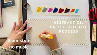 Abstract oil pastel still life - asmr style - no music #asmrart #oilpasteldrawing #stilllife