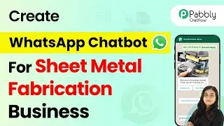 How to Create a WhatsApp Chatbot for Your Sheet Metal Fabrication Shop Business