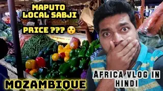 Mozambique Maputo city local market Sabji Mandi with prices | Africa vlog in hindi