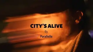 Parallelle - City's Alive (Official Music Video)