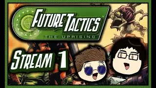 Future Tactics: The Uprising | Stream 1 (Solaranium)