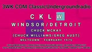 3WK.COM - CKLW - WINDSOR/DETROIT - CHUCK MCKAY (CHUCK WILLIAMS/GREG AUST) - MELTDOWN - FEBRUARY 1975