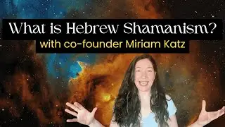 What is Hebrew Shamanism?