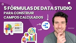 CAMPOS CALCULADOS Data Studio | 5 f&oacute;rmulas para usar en tus informes de Google Data Studio