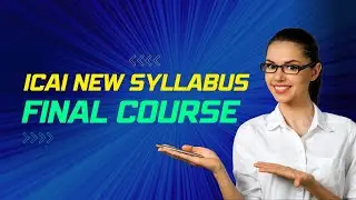 all about ca final course ) ICAI New Course CA Final FAQ Full Information