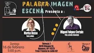 Palabra-Imagen-Escena : Marisa Russo y Miguel Falquez-Certain (Febrero 2025)