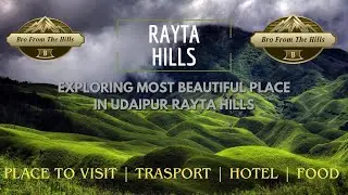 Rayta Hills Udaipur 🌄 | Hidden Gem Near Udaipur City | Unexplored Valley | Udaipur’s Secret Valley