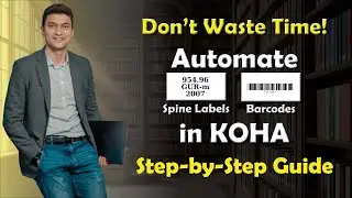 Automate Spine Labels & Barcodes in Koha | Library Cataloguing - Part 8