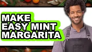 How to Make Easy Mint Margarita (Full Guide)