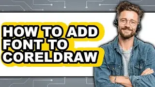 How to Add Font to Coreldraw (updated)