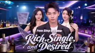 From Simp to Sigma: Rich, Single, and Desired|#drama #dramabox #romance