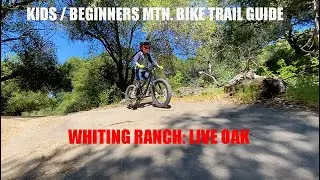 Live Oak!  Best Kid / Beginner Mountain Bike Trail in Whiting Ranch, Lake Forest