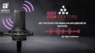 Key Factors for Being an Influencer in GovCon | Mark Amtower