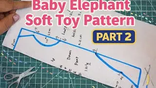 Baby Elephant Soft toy -pattern making (Part-2)