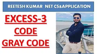 EXCESS-3 CODE|| GRAY CODE||Digital Logic||Digital Electronics