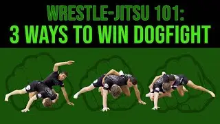 Wrestle-Jitsu 101: 3 Ways To Win Dogfight Position