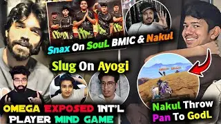 Snax On Nakul & SouL Support🚀 Slug on Ayogi & SouL Can Win BMIC😱 Omega Int'l Player Mind Game🥵