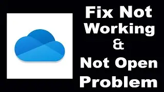 How To Fix OneDrive App Not Working | OneDrive Not Open Problem | PSA 24