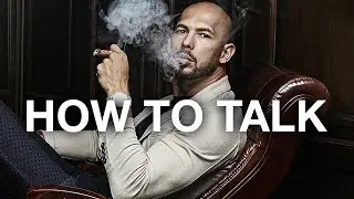 HOW TO TALK : Andrew Tate's Guide To Effective Communication