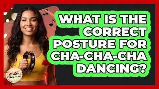 What Is The Correct Posture For Cha-Cha-Cha Dancing?