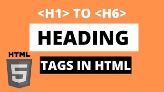 Heading Tags In HTML | HTML Tutorial For Beginners | Part 5