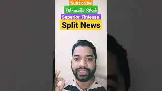 SUPERIOR FINLEASE SPLIT SHARE | SUPERIOR FINLEASE SPLIT STOCK| SUPERIOR FINLEASE LATEST NEWS