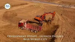 Alhamdulillah - Development in Full Swing @ Legends Enclave, Blue World City.