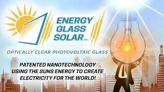 Energy Glass Solar&trade; - Optically Clear Photovoltaic Glass That Produces Continuous Energy From Light!