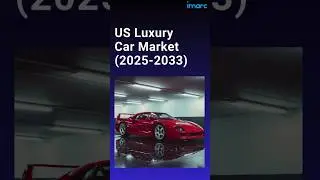 United States Luxury Car Market Size, Share, Growth, and Forecast 2025-2033
