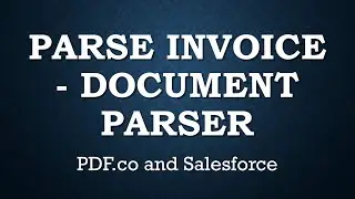 Parse Invoice with Document Parser - Salesforce and PDF.co