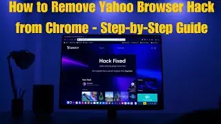 How to Remove Yahoo Browser Hack from Chrome - Step-by-Step Guide