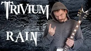 Rain - Trivium - Guitar Cover and Solo
